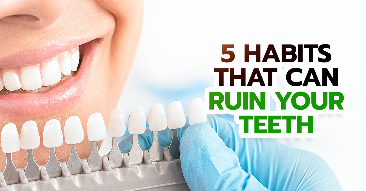 5 habits that can ruin your teeth